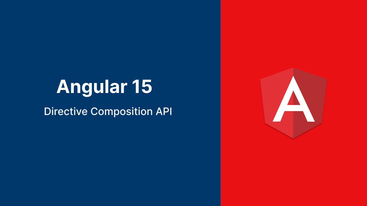 Directive Composition API in Angular 15